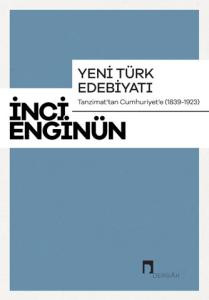 Yeni Türk Edebiyatı Tanzimat'tan Cumhuriyet'e (1839-1923)